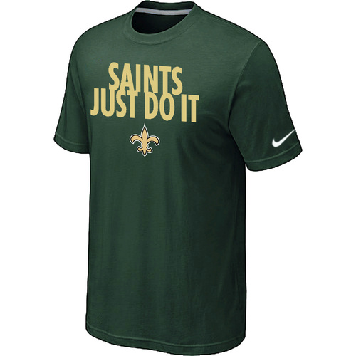 New Orleans Saints Just Do It D.Green T-Shirt,We sell and wholesale New Orleans Saints Just Do It D.Green T-Shirt on line form chian!