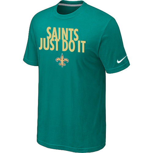 New Orleans Saints Just Do It Green T-Shirt,We sell and wholesale New Orleans Saints Just Do It Green T-Shirt on line form chian!