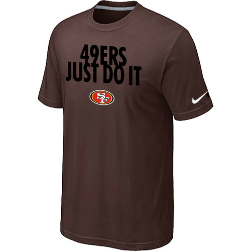 San Francisco 49ers Just Do It Brown T-Shirt,We sell and wholesale San Francisco 49ers Just Do It Brown T-Shirt on line form chian!