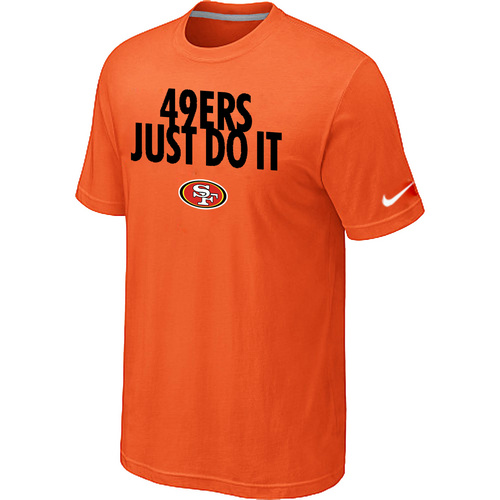 San Francisco 49ers Just Do It Orange T-Shirt,We sell and wholesale San Francisco 49ers Just Do It Orange T-Shirt on line form chian!
