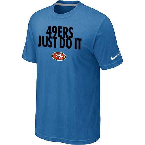 San Francisco 49ers Just Do It light Blue T-Shirt,We sell and wholesale San Francisco 49ers Just Do It light Blue T-Shirt on line form chian!